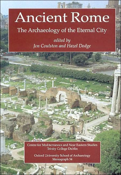 Ancient Rome: The Archaeology of the Eternal City / Edition 1