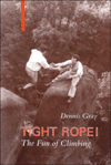 Title: Tight Rope!: The Fun of Climbing, Author: Dennis Gray