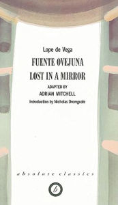 Title: Fuente Ovejuna / Lost in a Mirror, Author: Lope de Vega