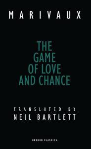 Title: The Game of Love and Chance, Author: Pierre de Marivaux