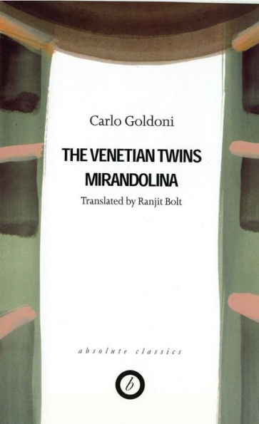 Goldoni: Two Plays: The Venetian Twins; Mirandolina