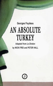 Title: An Absolute Turkey, Author: George Feydeau