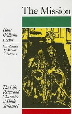 The Mission: The Life, Reign And Charatcer of Haile Sellassie I