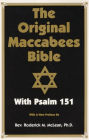The Original Maccabees Bible: With Psalm 151