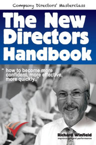 Title: The New Directors Handbook: How to become more confident, more effective, more quickly, Author: Richard Winfield