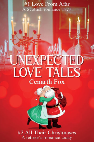 Unexpected Love Tales: Love From Afar and All Their Christmases