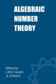 Title: Algebraic Number Theory / Edition 2, Author: John William Scott Cassels
