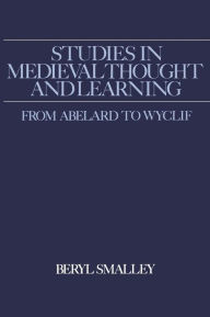 Title: Studies in Medieval Thought and Learning From Abelard to Wyclif, Author: Beryl Smalley FBA