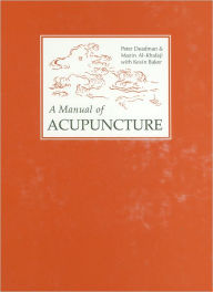 Title: Manual of Acupuncture / Edition 2, Author: Peter Deadman