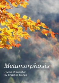 Title: Metamorphosis, Author: Christine Rigden