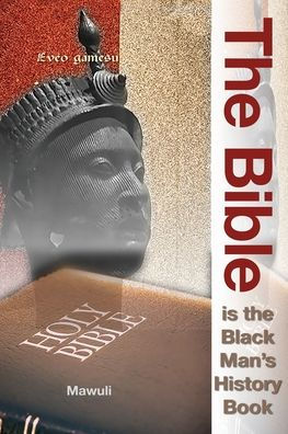 The Bible Is The Black Man's History Book