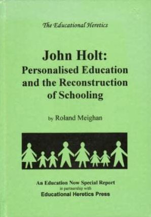 John Holt: Personalised Education and the Reconstruction of Schooling