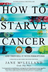 Free books download link How to Starve Cancer: ...and Then Kill It With Ferroptosis 9780951951743 English version RTF PDF
