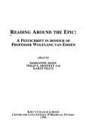 Reading around the Epic: A Festschrift in Honour of Professor Wolfgang van Emden