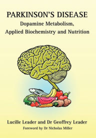 Title: Parkinson's Disease Dopamine Metabolism, Applied Biochemistry and Nutrition, Author: Lucille Leader