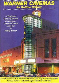 Title: Warner Cinemas: An Outline History: A Projected Series of British and American Cinema Circuit Histories, Author: Philip Turner