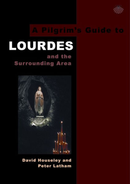 Pilgrim's Guide to Lourdes: and the Surrounding Area