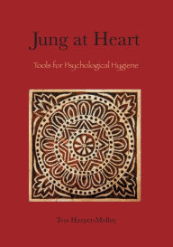 Title: Jung at Heart: Tools for Psychological Hygiene, Author: Tess Harper-Molloy