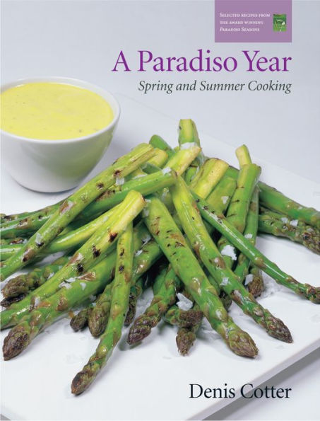 A Paradiso Year S & S: Spring and Summer Cooking