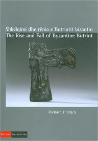 Title: The Rise and Fall of Byzantine Butrint, Author: Richard