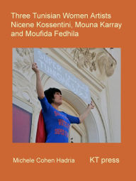Title: Three Tunisian Women Artists, Author: Michèle Cohen Hadria