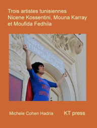 Title: Trois Artistes Tunisiennes, Author: Michèle Cohen Hadria