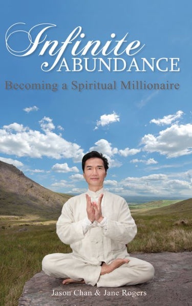 Infinite Abundance: Becoming a Spiritual Millionaire