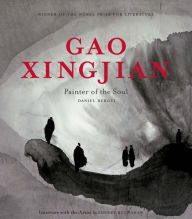 Title: Gao Xingjian: Painter of the Soul, Author: Daniel Bergez