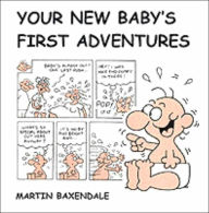 Title: Your New Baby's First Adventure, Author: Martin Baxendale