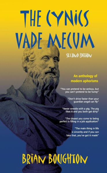 The Cynics Vade Mecum: An anthology of modern aphorisms