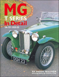 Title: MG T Series In Detail: TA-TF 1935-54, Author: Paddy Willmer