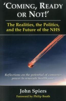 Coming Ready or Not! - the Realities, Politics and Future of NHS: Reflections on Potential Consumer Power to Renovate Health Care