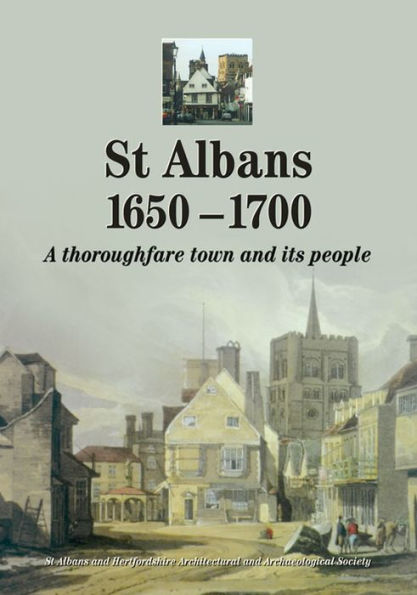 St Albans 1650-1700: A Thoroughfare Town and Its People