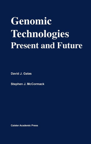 Genomic Technologies: Present and Future: Functional Genomics Series Volume 1