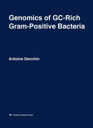 Title: Genomics of GC-Rich Gram-Positive Bacteria: Functional Genomics Series Volume 2, Author: Antoine Danchin