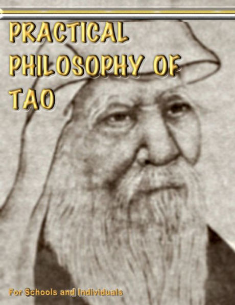 Practical Philosophy of Tao - For Teachers and Individuals: Taoist Philosophy, Illustrated