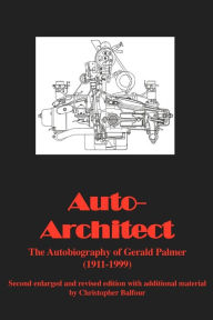Title: Auto-Architect - Autobiography of Gerald Palmer / Edition 2, Author: G M Palmer