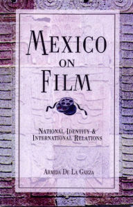 Title: Mexico On Film, Author: Armida De La Garza