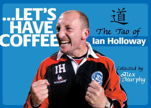 Let's Have Coffee: The Tao of Ian Holloway