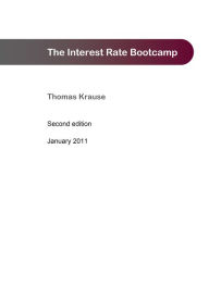 Title: The Interest Rate Bootcamp: A non-quant guide to interest rate maths, Author: Thomas Krause