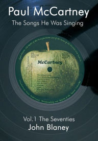 Title: Paul McCartney: The Songs He Was Singing Vol. 1, Author: John Blaney