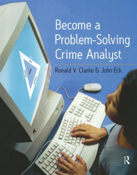 Become a Problem-Solving Crime Analyst / Edition 1