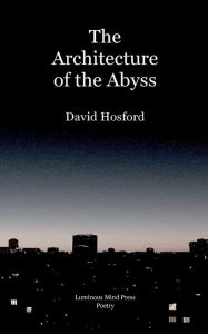 Title: The Architecture of the Abyss, Author: David Hosford