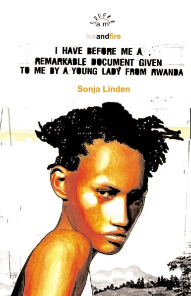 I Have Before Me a Remarkable Document: Given to Me by a Young Lady from Rwanda / Edition 1