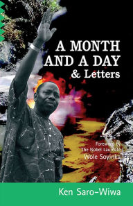 Title: A Month and A Day & Letters, Author: Ken Saro-Wiwa