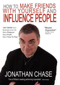 Title: How to Make Friends with Yourself and Influence People, Author: Jonathan Chase