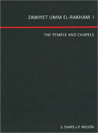 Title: Zawiyet umm el-Rakham 1: The Temple and the Chapels, Author: S. Snape