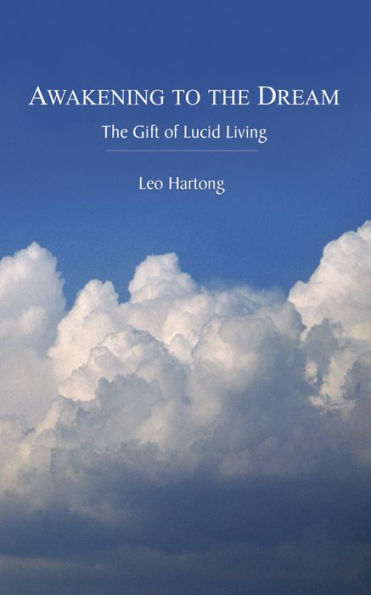 Awakening to the Dream: The Gift of Lucid Living