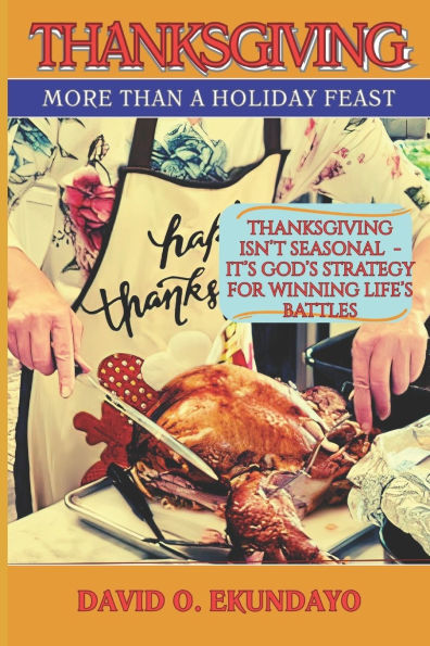 Thanksgiving: More Than A Holiday Feast