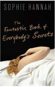 Title: The Fantastic Book of Everybody's Secrets, Author: Sophie Hannah
